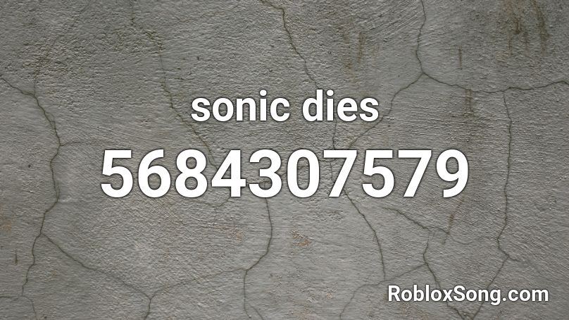 sonic dies Roblox ID