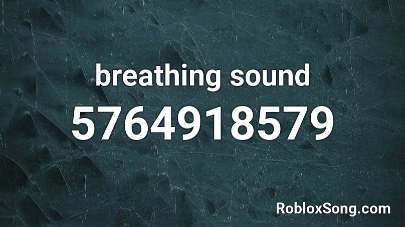 breathing sound Roblox ID