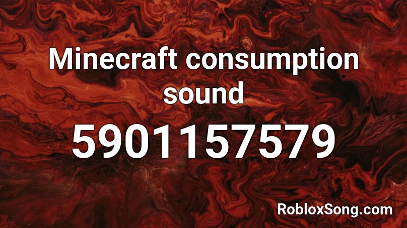 Minecraft consumption sound Roblox ID