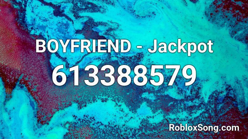 BOYFRIEND - Jackpot Roblox ID