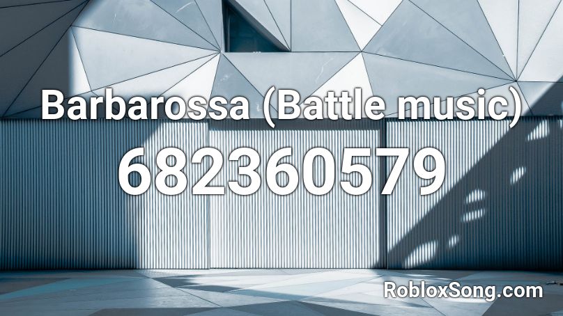 Barbarossa (Battle music) Roblox ID