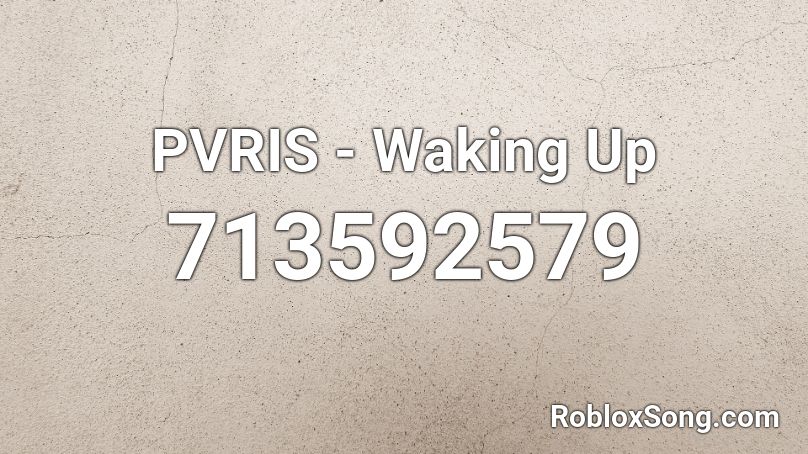 PVRIS - Waking Up Roblox ID