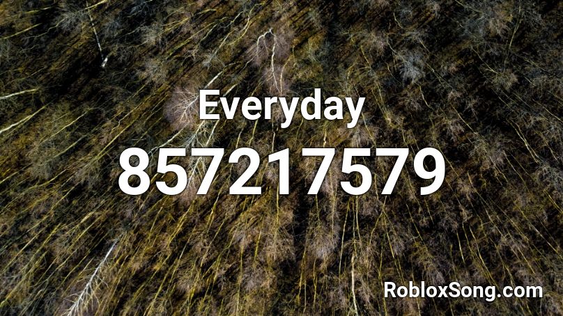 Everyday Roblox ID