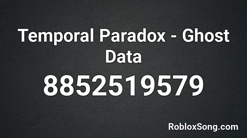 Temporal Paradox - Ghost Data Roblox ID