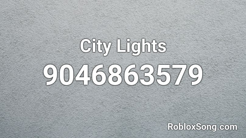 City Lights Roblox ID