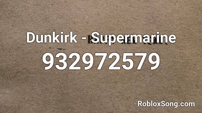 Dunkirk - Supermarine Roblox ID
