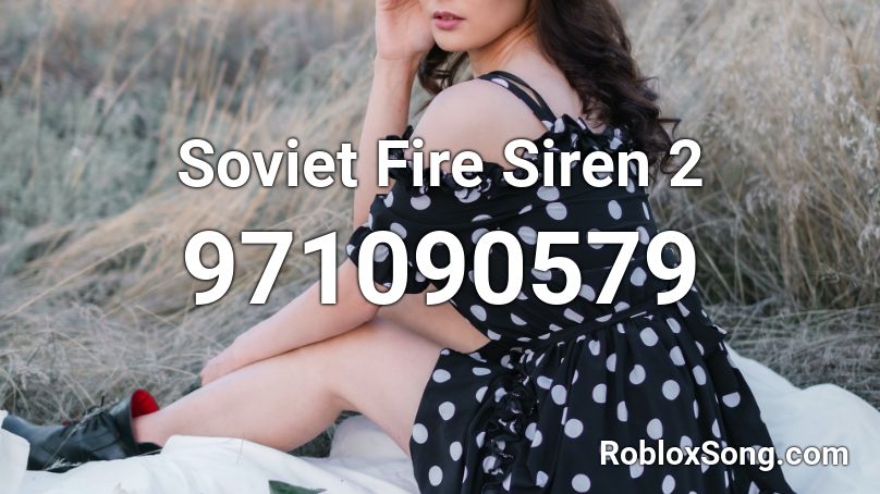 Soviet Fire Siren 2 Roblox ID