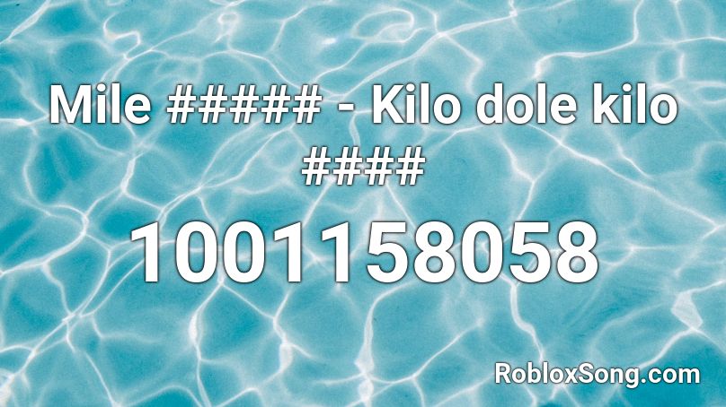 Mile Kitic - Kilo dole kilo #### Roblox ID