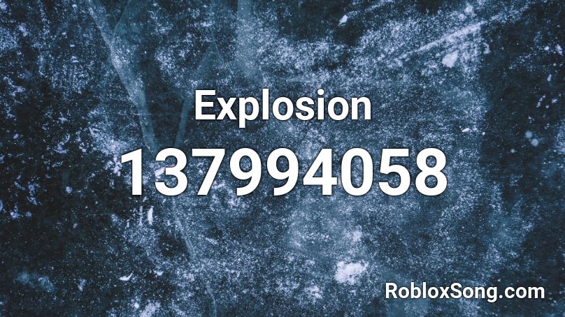 Explosion Roblox Id Roblox Music Codes - roblox explosion gear