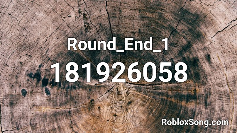 Round_End_1 Roblox ID