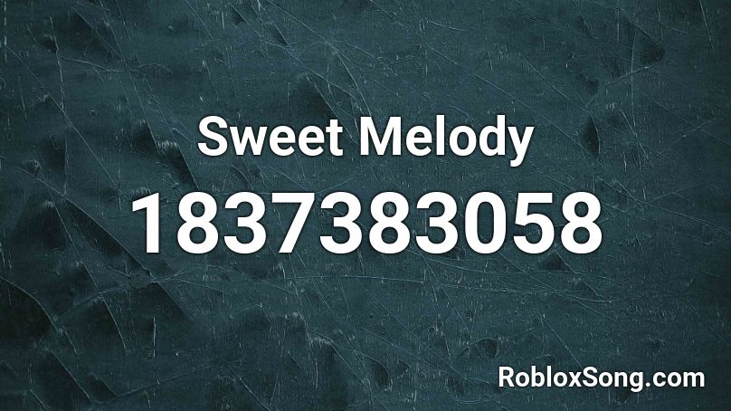 Sweet Melody Roblox ID