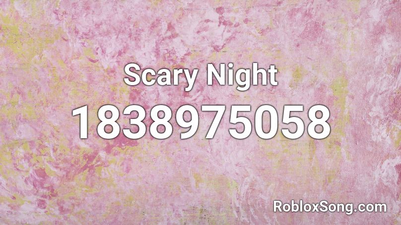 Scary Night Roblox ID
