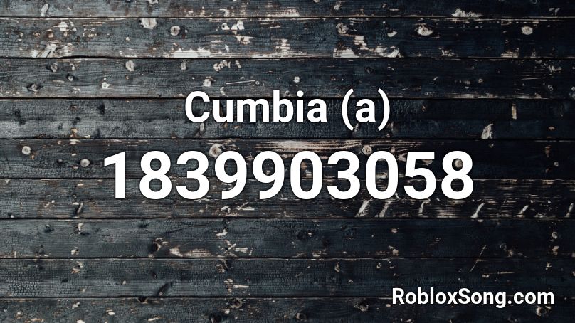 Cumbia (a) Roblox ID
