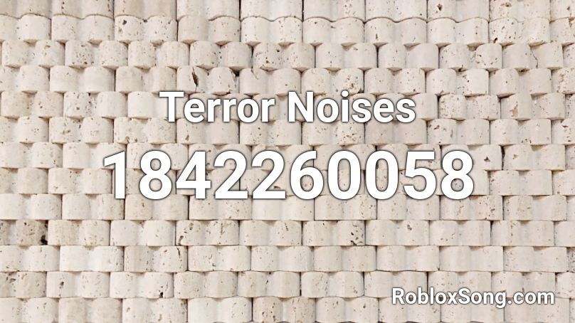Terror Noises Roblox ID
