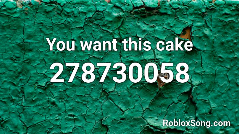 You want this cake Roblox ID