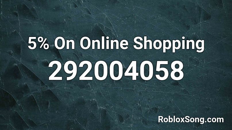 5% On Online Shopping Roblox ID