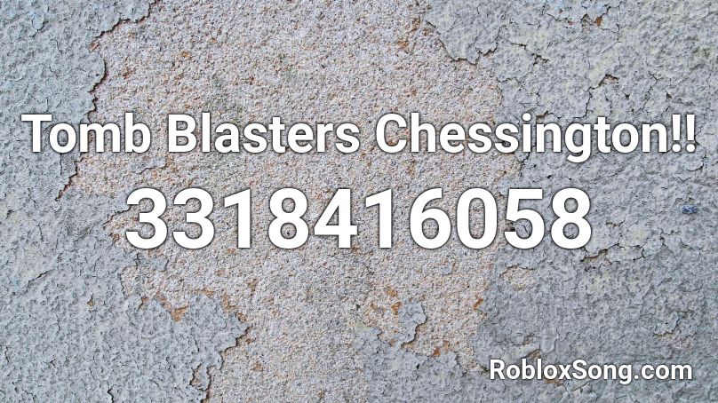 Tomb Blasters Chessington!! Roblox ID