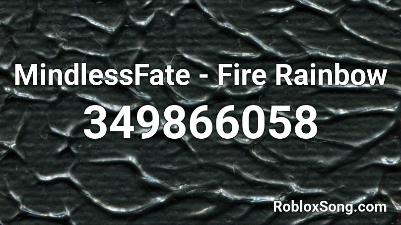 MindlessFate - Fire Rainbow Roblox ID