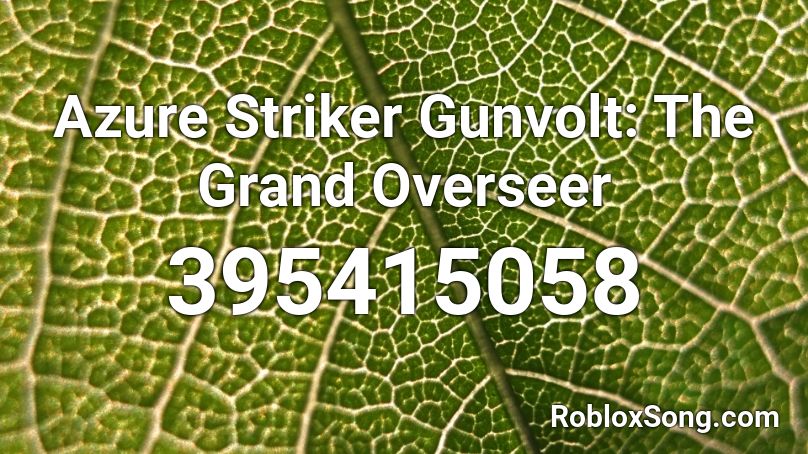 Azure Striker Gunvolt: The Grand Overseer Roblox ID