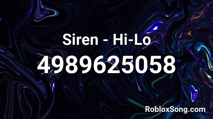 Siren - Hi-Lo Roblox ID