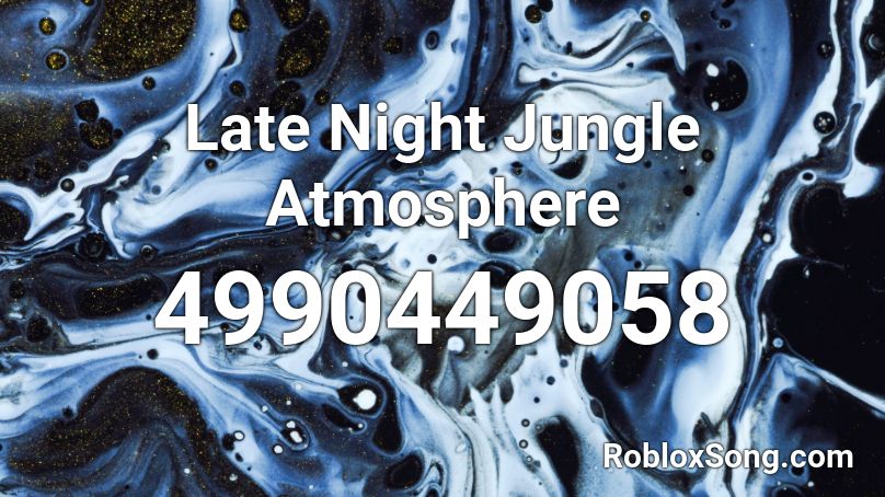 Late Night Jungle Atmosphere Roblox ID