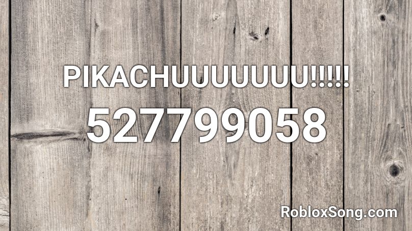 PIKACHUUUUUUU!!!!! Roblox ID
