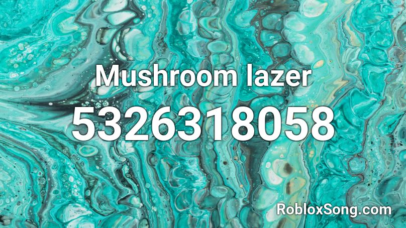 Mushroom lazer Roblox ID