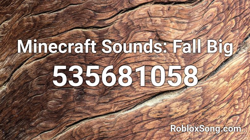 Minecraft Sounds: Fall Big Roblox ID
