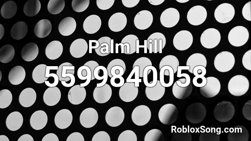 Palm Hill Roblox ID