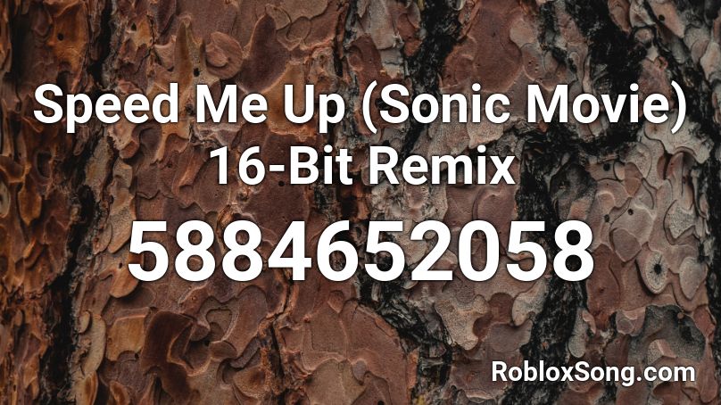 Speed Me Up (Sonic Movie) 16-Bit Remix Roblox ID