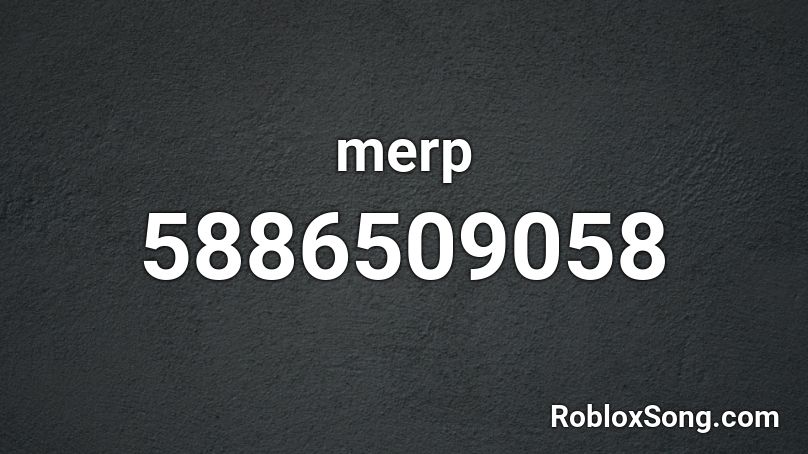 Merp Roblox Id Roblox Music Codes - you've been gnomed roblox id loud