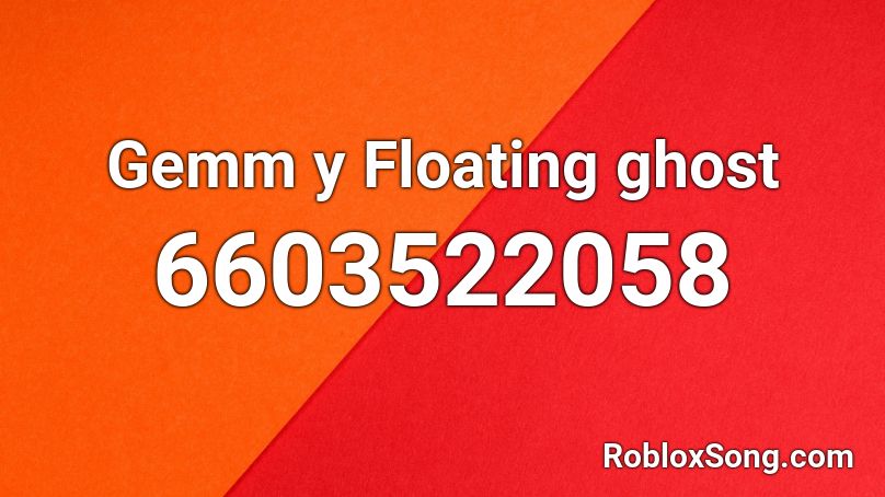 Gemm y Floating ghost Roblox ID
