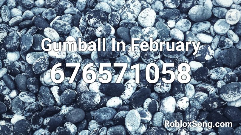 Gumball In February Roblox ID