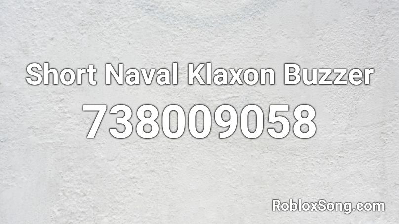 Short Naval Klaxon Buzzer Roblox ID