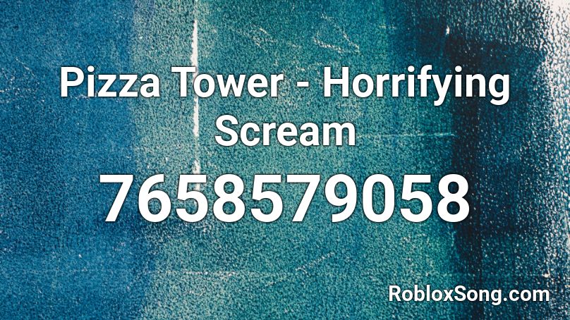 Pizza Tower - sfx_scream7 Roblox ID