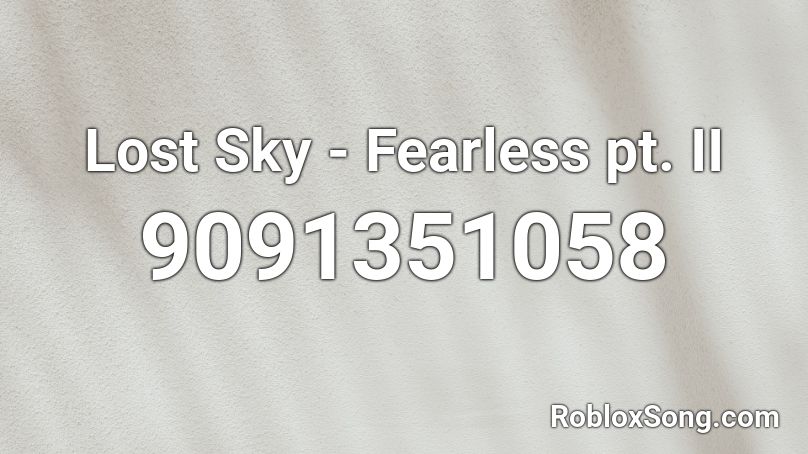 Lost Sky - Fearless pt. II Roblox ID