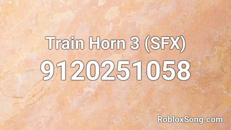 Train Horn 3 (SFX) Roblox ID