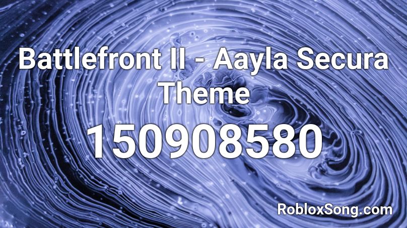 Battlefront II - Aayla Secura Theme Roblox ID