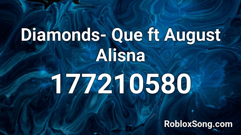 Diamonds- Que ft August Alisna Roblox ID