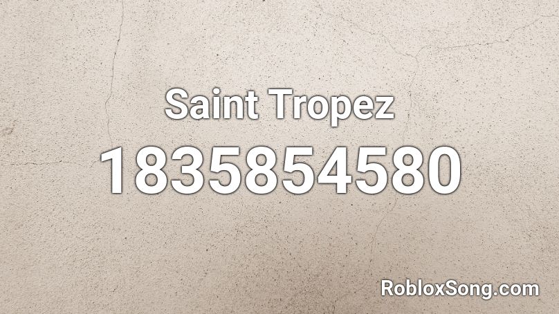 Saint Tropez Roblox ID