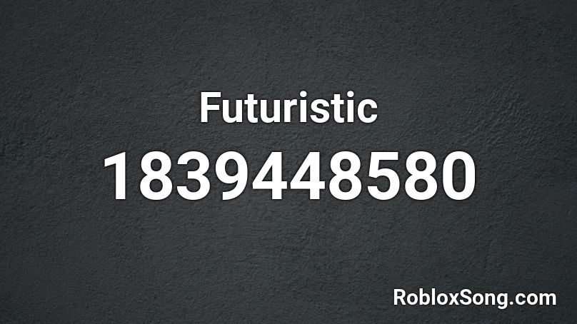 Futuristic Roblox ID