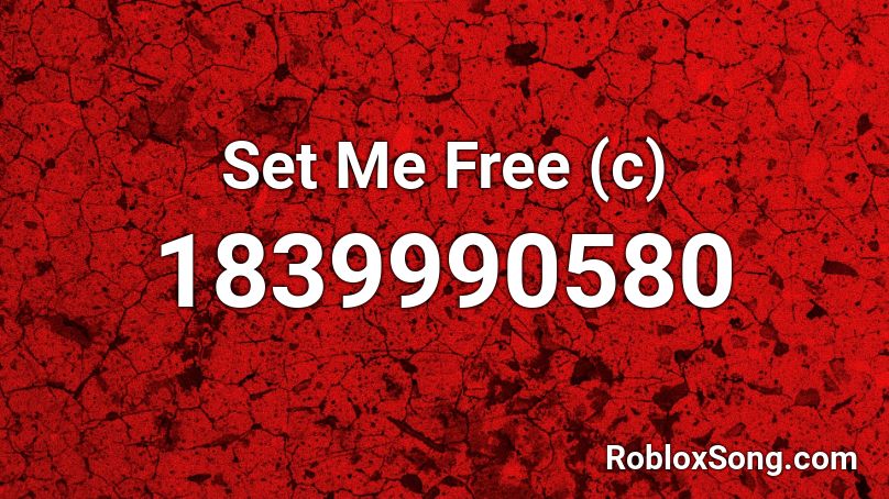 Set Me Free (c) Roblox ID