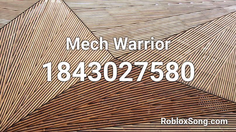 Mech Warrior Roblox ID