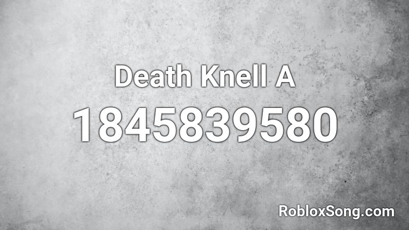 Death Knell A Roblox ID