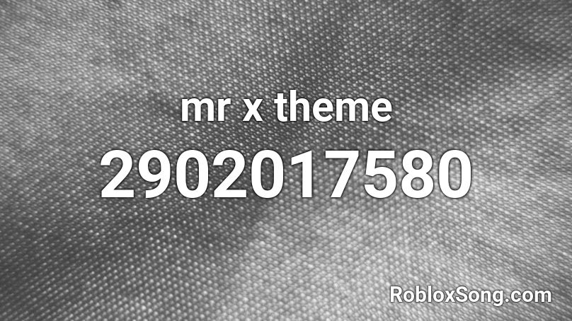 mr x theme Roblox ID