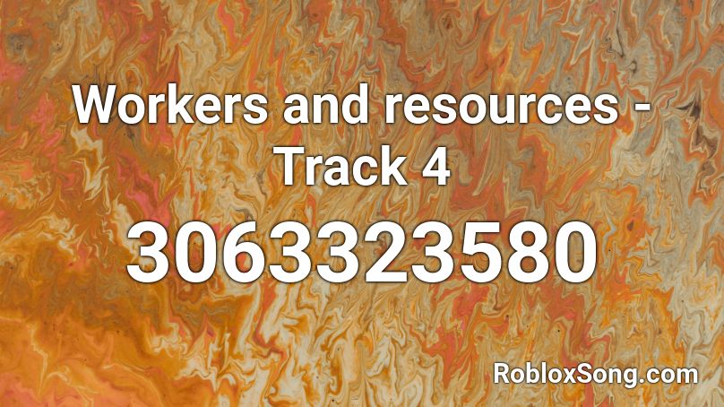 Workers and resources - Track 4 Roblox ID