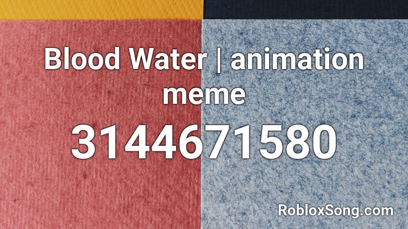 Blood Water | animation meme Roblox ID