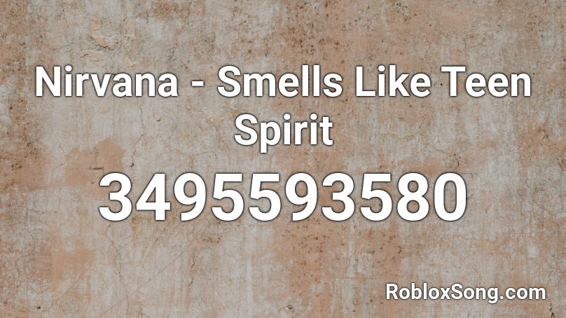 Nirvana - Smells Like Teen Spirit Roblox ID