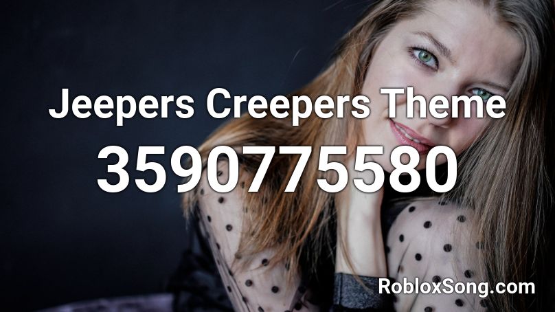 Jeepers Creepers Theme Roblox ID
