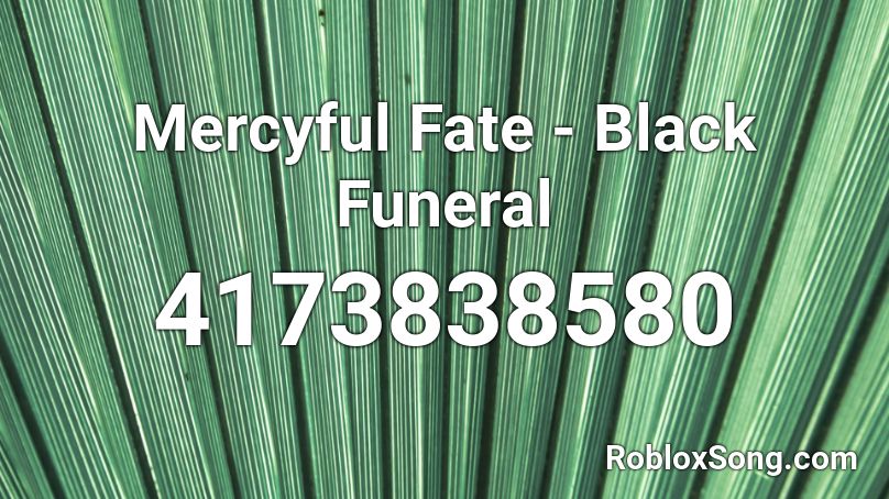Mercyful Fate - Black Funeral Roblox ID